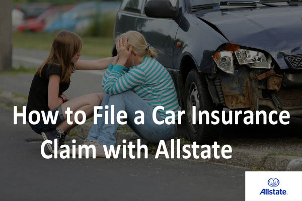 How to File a Car Insurance Claim with Allstate