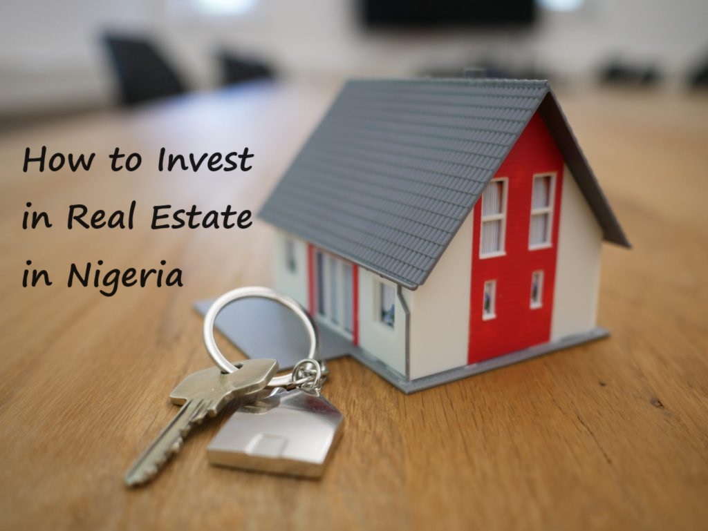 How to Invest in Real Estate in Nigeria