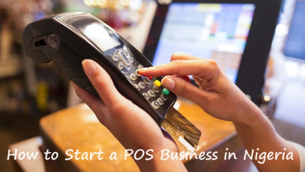 How to Start a POS Business in Nigeria