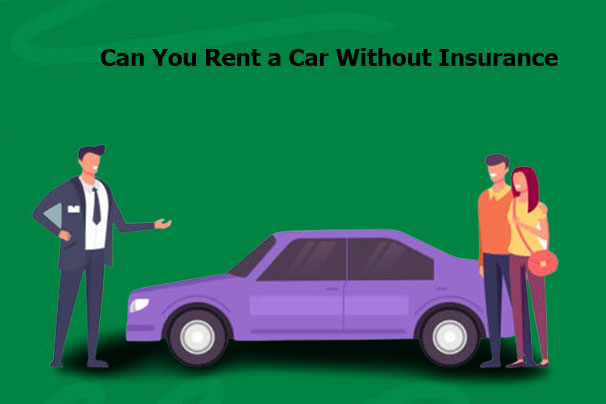 Can You Rent a Car Without Insurance