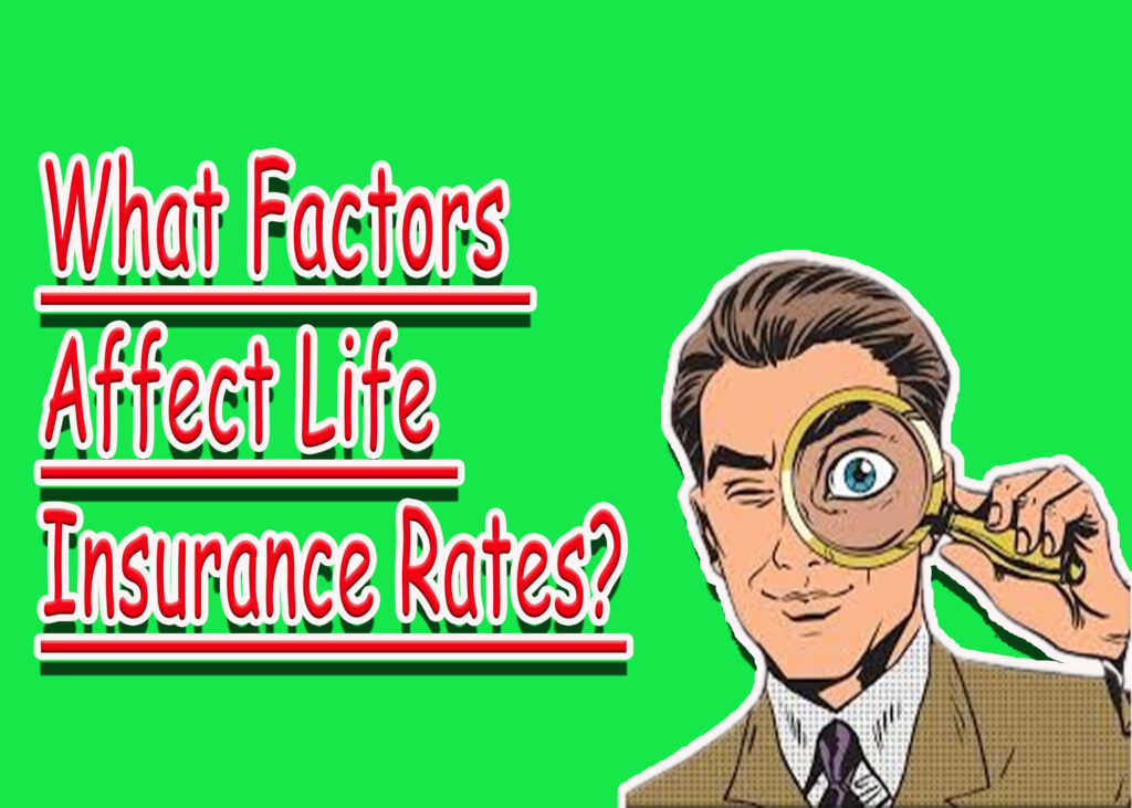 What Factors Affect Life Insurance Rates