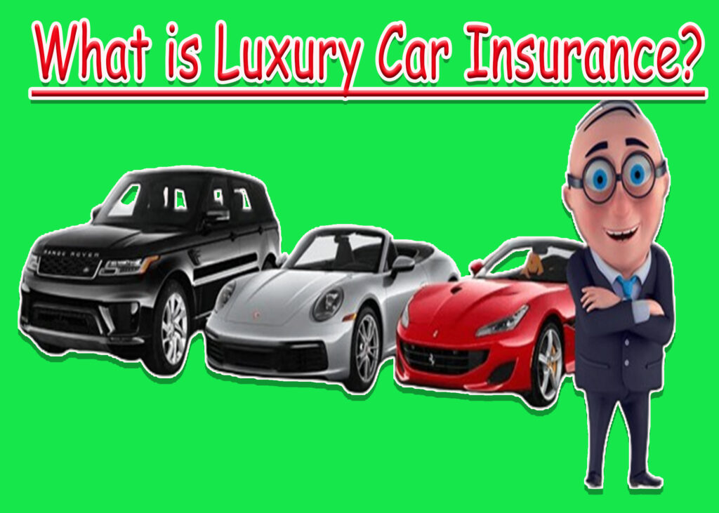 What is Luxury Car Insurance