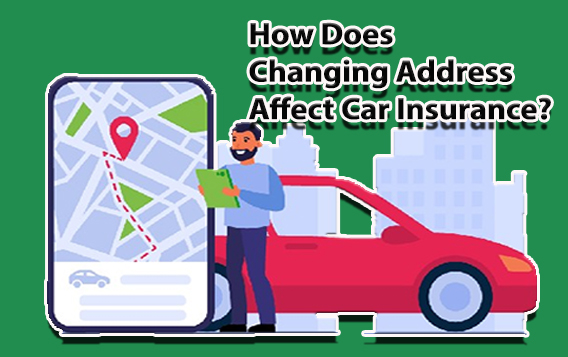 How Does Changing Address Affect Car Insurance