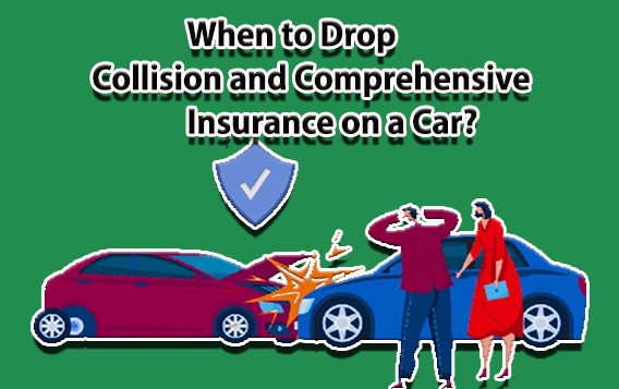 When to Drop Collision and Comprehensive Insurance on a Car