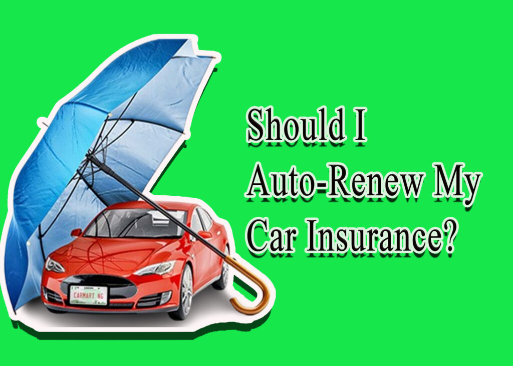 Should I Auto-Renew My Car Insurance