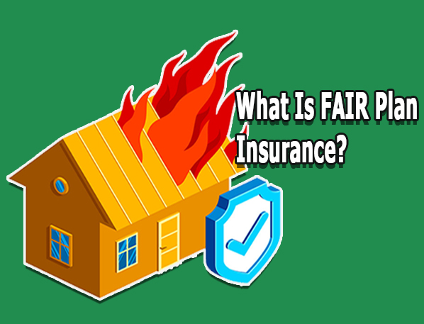 What Is FAIR Plan Insurance