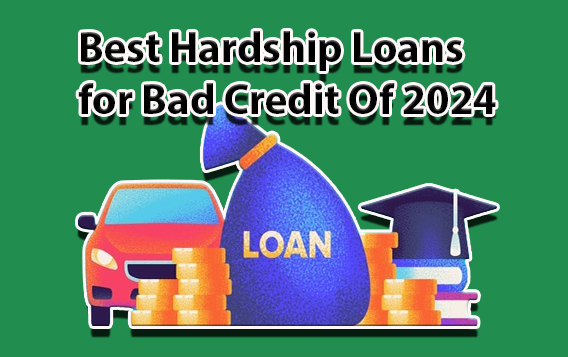 Best Hardship Loans for Bad Credit Of 2024