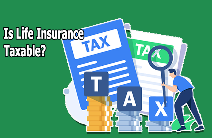 Is Life Insurance Taxable