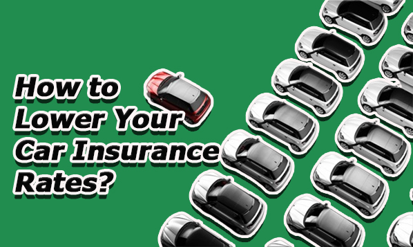 How to Lower Your Car Insurance Rates