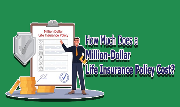 How Much Does a Million-Dollar Life Insurance Policy Cost