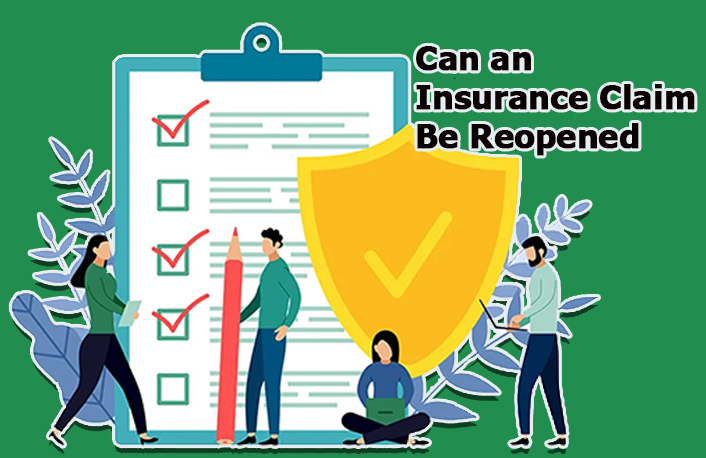 Can an Insurance Claim Be Reopened