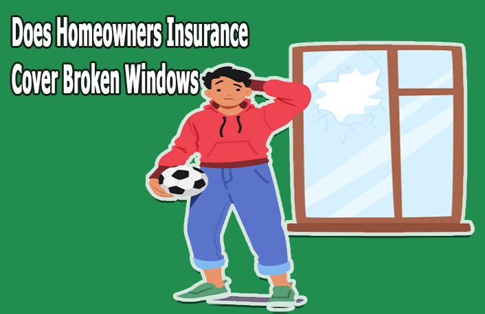 Does Homeowners Insurance Cover Broken Windows