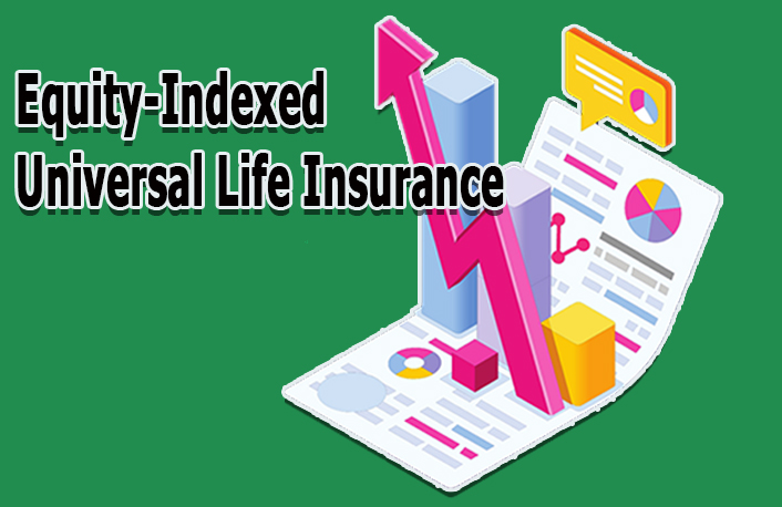 Equity-Indexed Universal Life Insurance