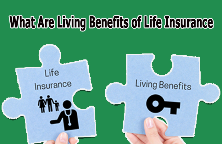 What Are Living Benefits of Life Insurance