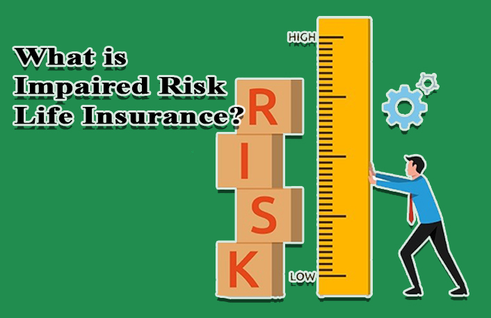 What is Impaired Risk Life Insurance