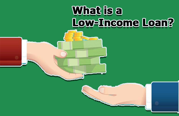 What is a Low-Income Loan