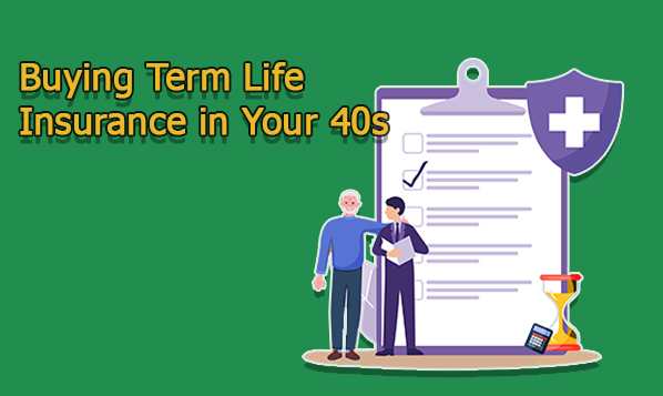 Buying Term Life Insurance in Your 40s