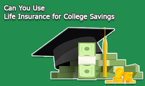 Can You Use Life Insurance for College Savings