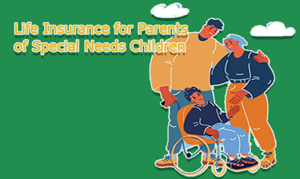 Life Insurance for Parents of Special Needs Children