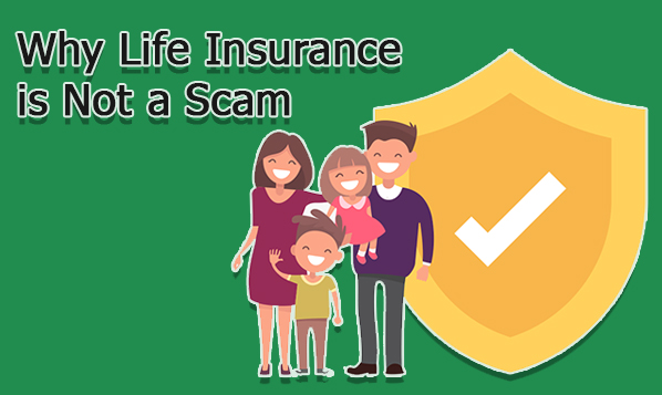 Why Life Insurance is Not a Scam