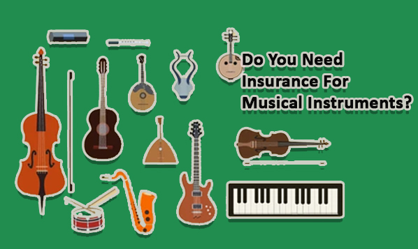 Do You Need Insurance For Musical Instruments