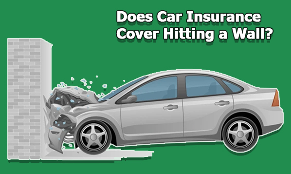 Does Car Insurance Cover Hitting a Wall