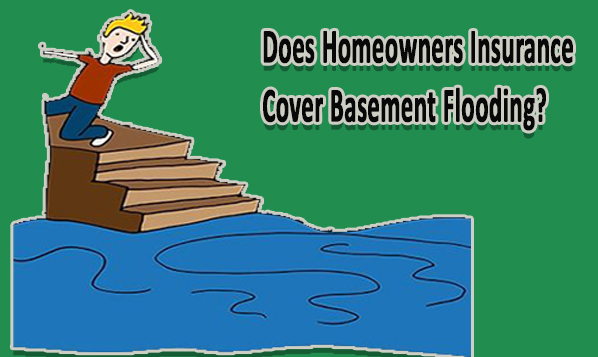 Does Homeowners Insurance Cover Basement Flooding