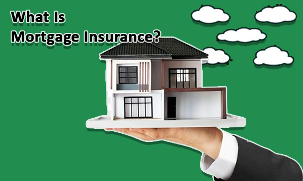 What Is Mortgage Insurance