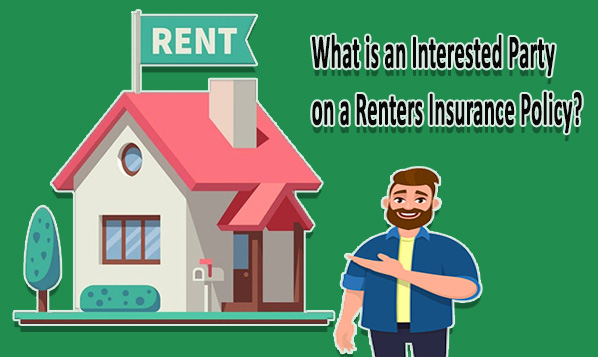 What is an Interested Party on a Renters Insurance Policy