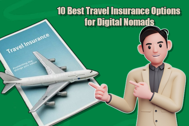 10 Best Travel Insurance Options for Digital Nomads