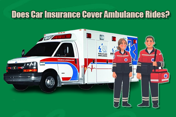 Does Car Insurance Cover Ambulance Rides?