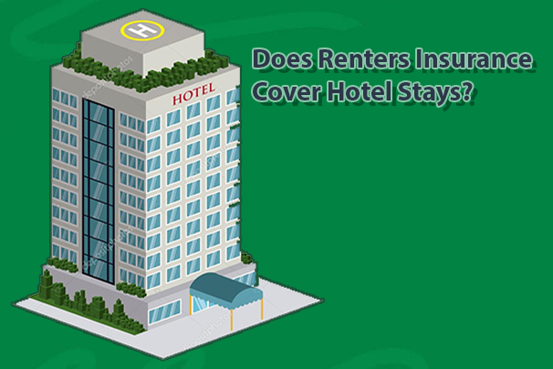 Does Renters Insurance Cover Hotel Stays?