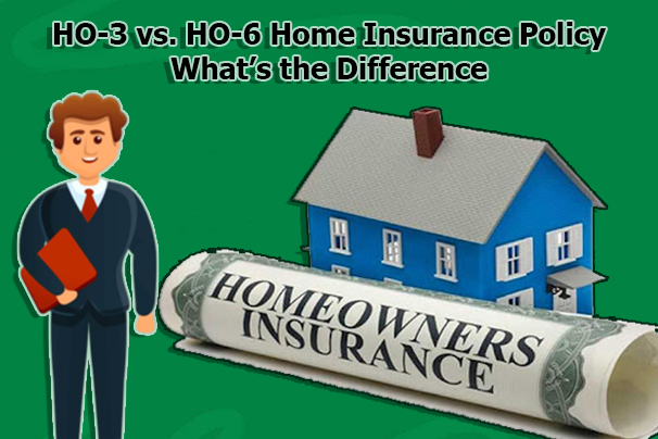 HO-3 vs. HO-6 Home Insurance Policy