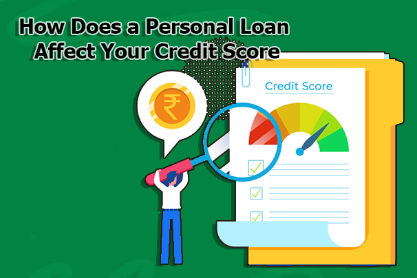 How Does a Personal Loan Affect Your Credit Score