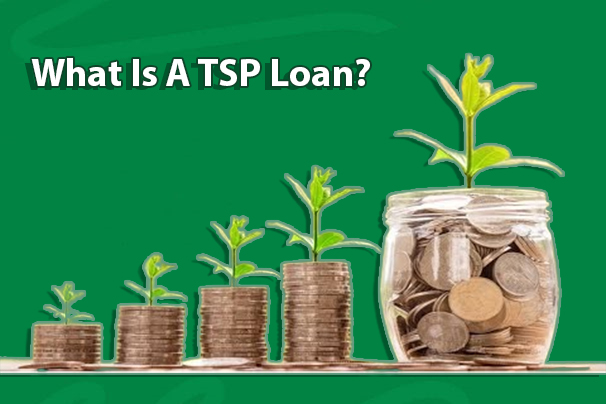 What Is A TSP Loan?