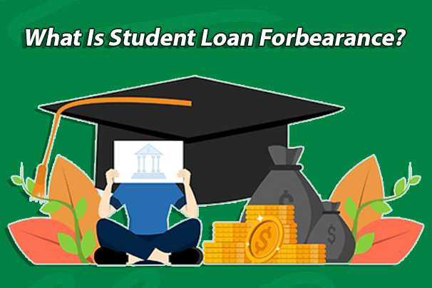 What Is Student Loan Forbearance?