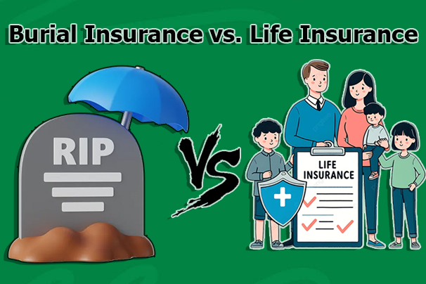 Burial Insurance vs. Life Insurance