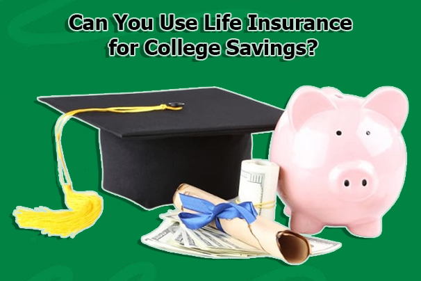 Can You Use Life Insurance for College Savings?