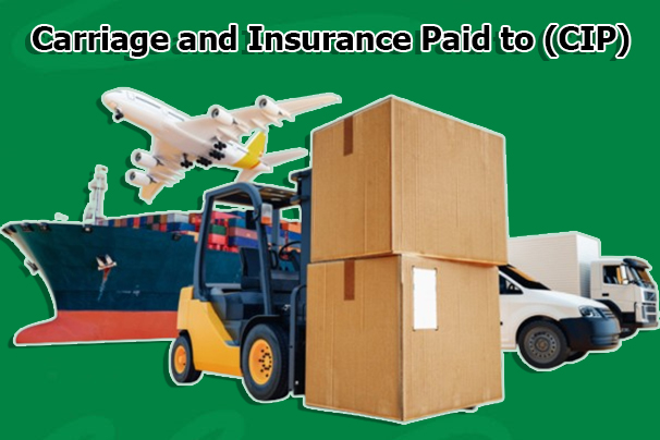 Carriage and Insurance Paid to (CIP)