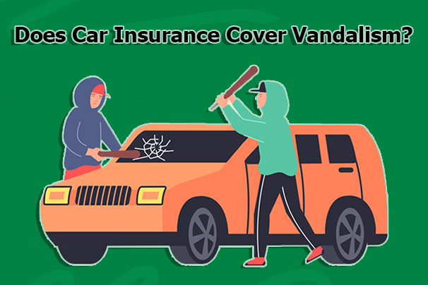 Does Car Insurance Cover Vandalism?