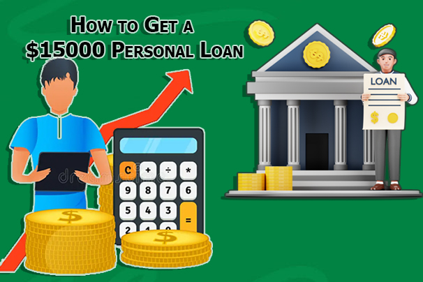 How to Get a $15000 Personal Loan