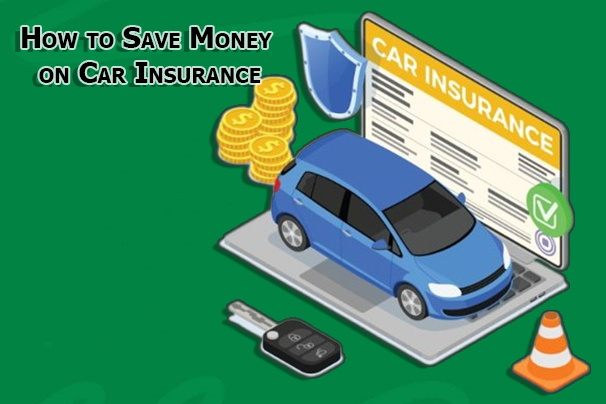 How to Save Money on Car Insurance