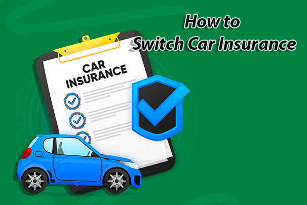 How to Switch Car Insurance