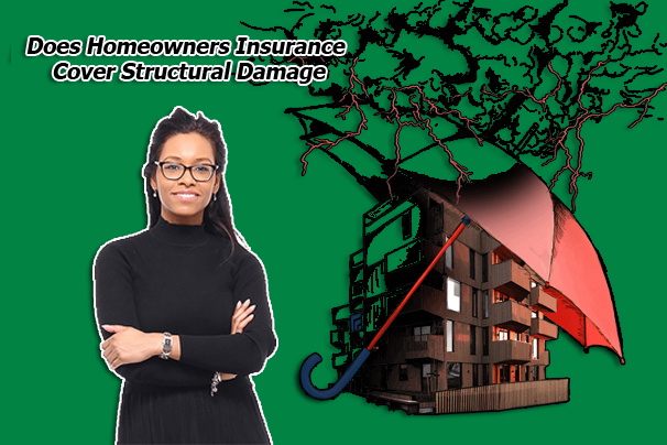 Does Homeowners Insurance Cover Structural Damage