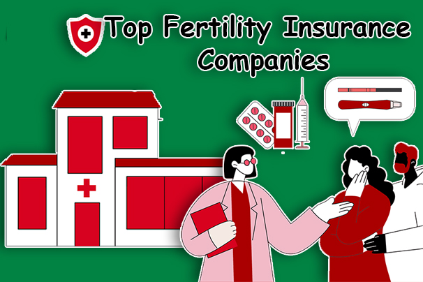 Top Fertility Insurance Companies