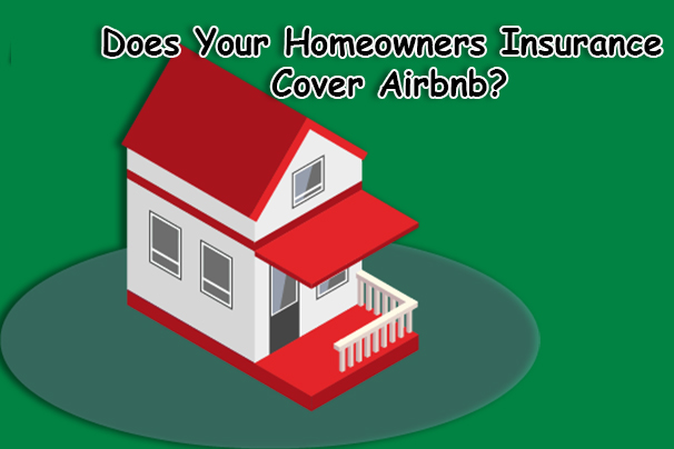 Does Your Homeowners Insurance Cover Airbnb?