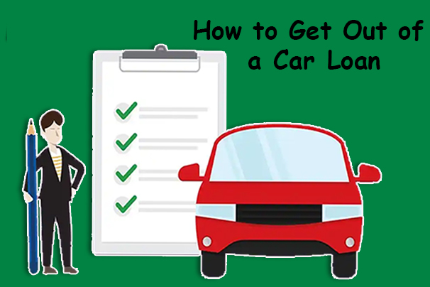 How to Get Out of a Car Loan