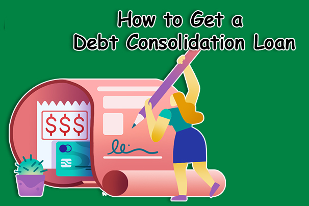 How to Get a Debt Consolidation Loan