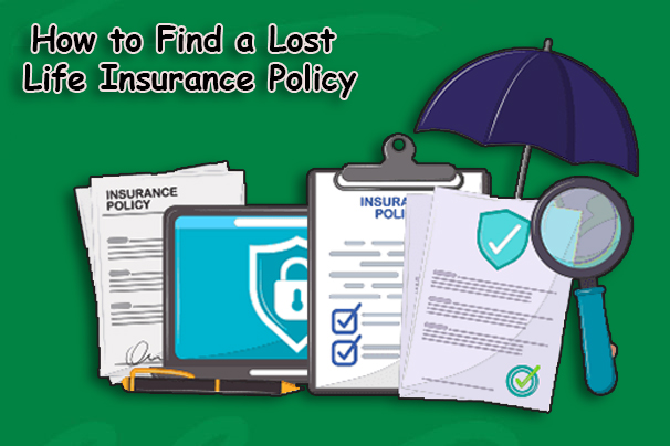 How to Find a Lost Life Insurance Policy