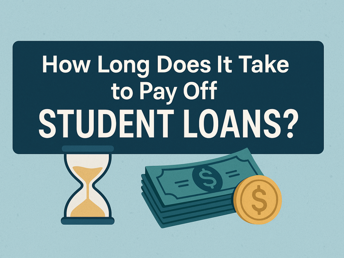 How Long Does It Take to Pay Off Student Loans?